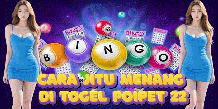 Cara Jitu Menang di Togel Poipet 22